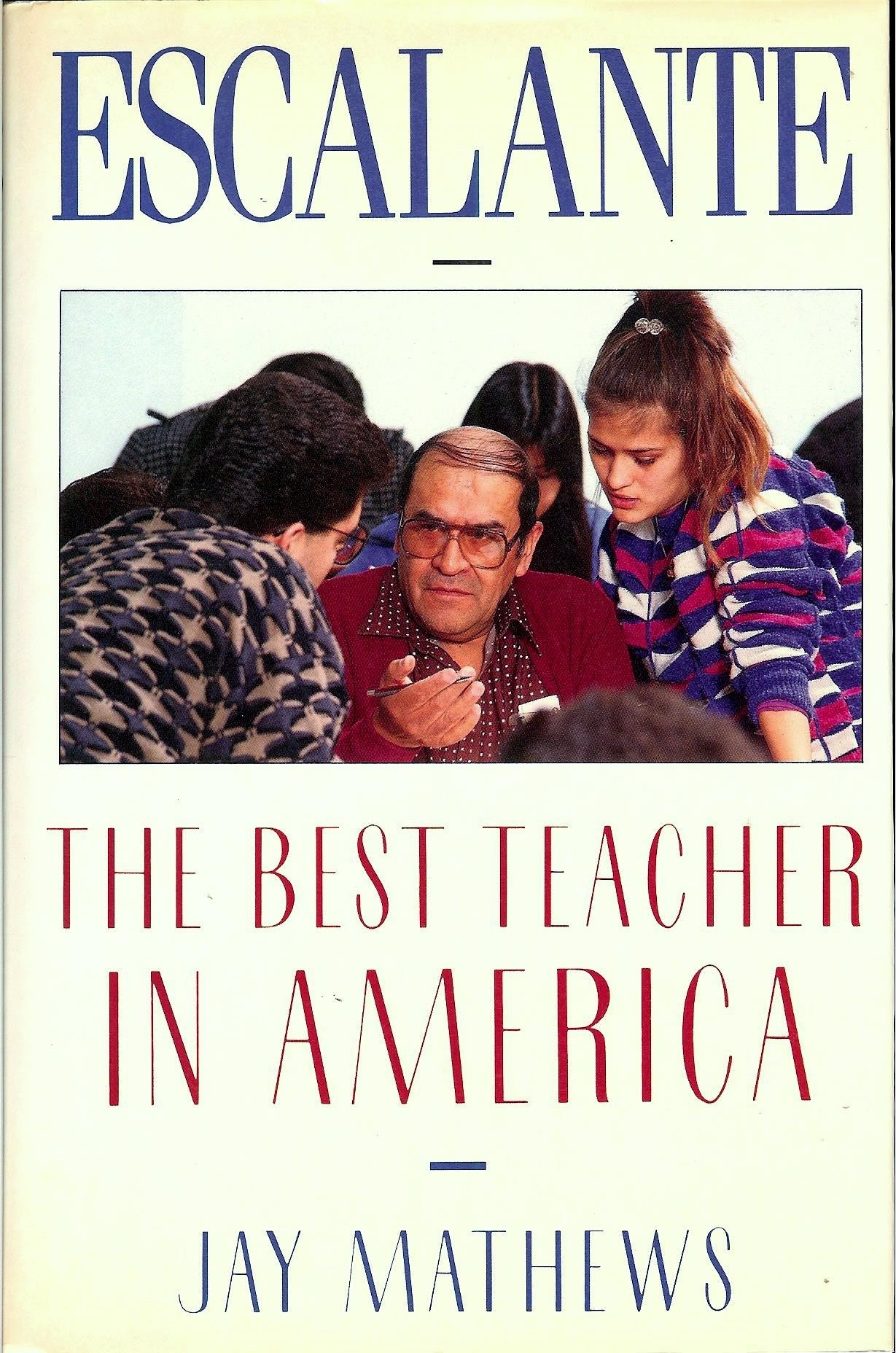 Escalante The Best Teacher In America Mathews Jay 9780805004502 Amazon Books