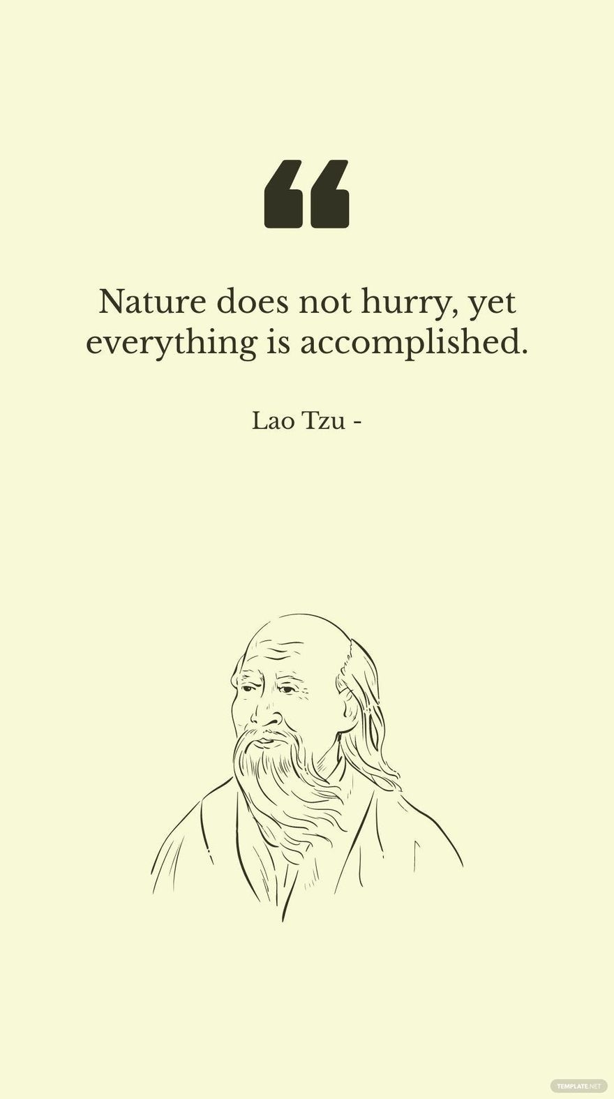 Lao Tzu Nature Does Not Hurry Yet Everything Is Accomplished 