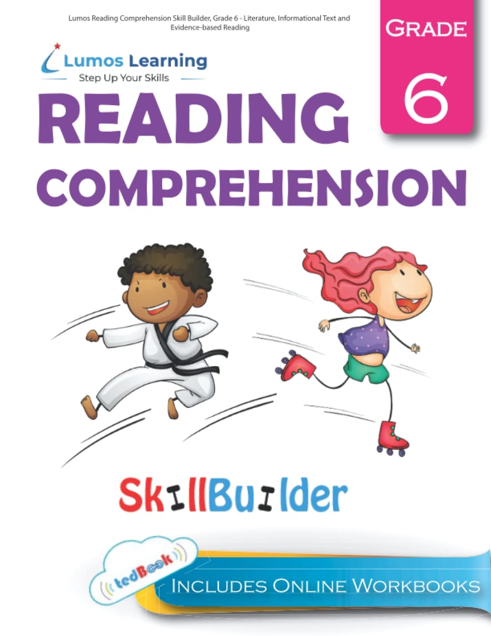 Lumos Reading Comprehension Skill Builder Grade 6 Literature Informational Text And Evidence based Reading Plus Online Activities Videos And Apps Learning Lumos 9781940484938 Amazon Books